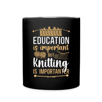 Knitting Knitter Education Is - Full Colour Mug - black - Front