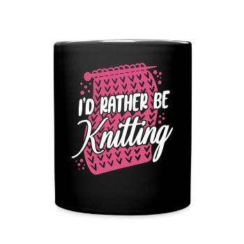Knitting Knitter I'd Rather Be - Full Colour Mug - black - Front