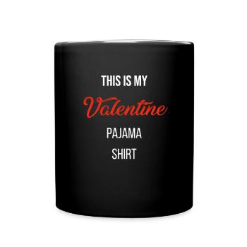 Das ist der Pyjama meines Valentinstags - Tasse einfarbig - Schwarz - Vorne