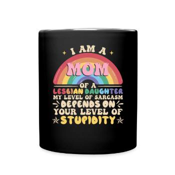 I Am A Mom Of A Lesbian Daughter - Full Colour Mug - black - Front