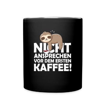 Faultier Nicht Ansprechen Vor Dem Ersten Kaffee - Tasse einfarbig - Schwarz - Vorne
