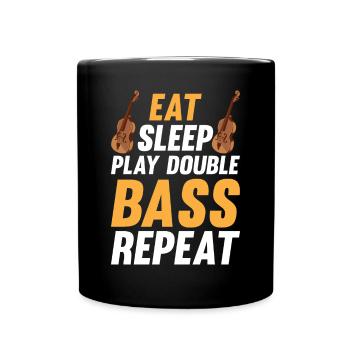 Contrabass Double Bassist Eat Sleep Play Double Ba - Tasse einfarbig - Schwarz - Vorne
