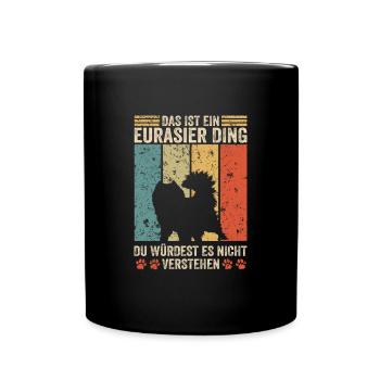 Das ist ein Eurasier Ding - Tasse einfarbig - Schwarz - Vorne