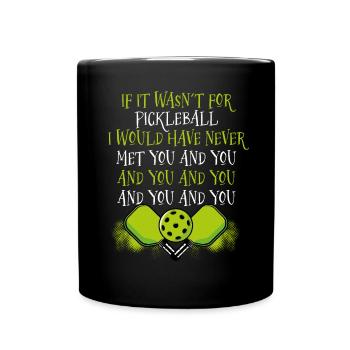 Si ce n’était pas pour le pickleball - Mug uni - noir - Devant