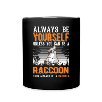 Always be yourself Raccoon Waschbär - Full Colour Mug - black - Front