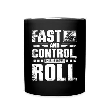 Fast and control this is how I roll - Full Colour Mug - black - Front