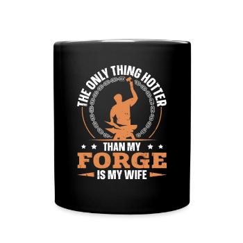 Hotter Than My Forge Is My Wife Amboss Schmied - Tasse einfarbig - Schwarz - Vorne