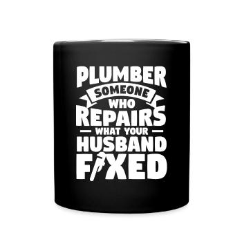 Plumber Someone Who Repairs What Your Husband - Full Colour Mug - black - Front