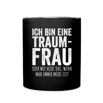 Traumfrau Oder Wie Heißt Das Wenn Man Müde Ist - Tasse einfarbig - Schwarz - Vorne