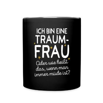 Traumfrau Oder Wie Heißt Das Wenn Man Müde Ist - Tasse einfarbig - Schwarz - Vorne