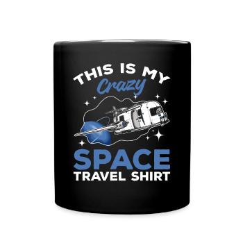 This Is My Crazy Space Travel Shirt - Space Travel - Full Colour Mug - black - Front