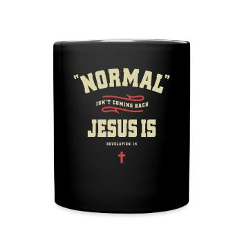 Christian Normal Isn't Coming Back Jesus Is - Full Colour Mug - black - Front