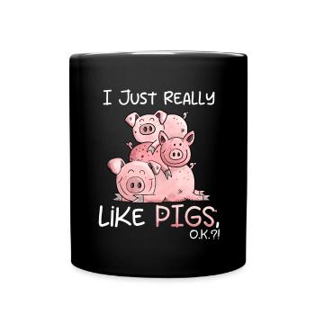I Just Really Like Pigs Schweine Motiv - Tasse einfarbig - Schwarz - Vorne