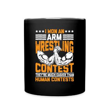 I Won An Arm Wrestling Contest für Armdrücker - Tasse einfarbig - Schwarz - Vorne