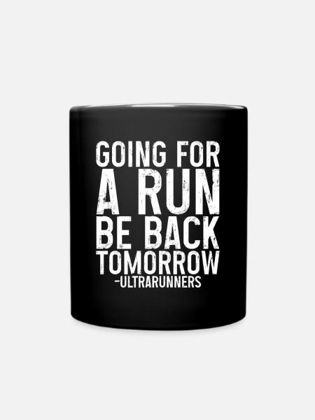 Going For A Run, Be Back Tomorrow 3 - Tasse einfarbig - Schwarz