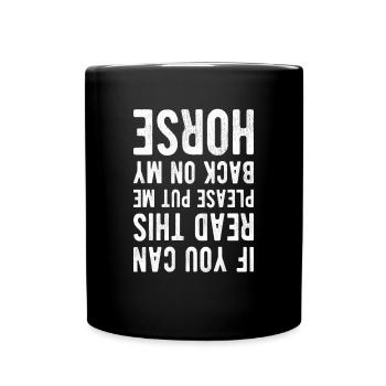 If you can read this put me back on my Horse - Tasse einfarbig - Schwarz - Vorne