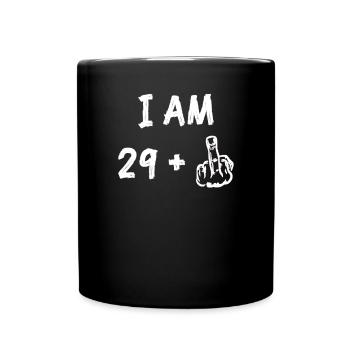 I am 29 plus middle finger funny 30. - Full Colour Mug - black - Front