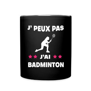 Je peux pas j'ai badminton femme badiste - Mug uni - noir - Devant