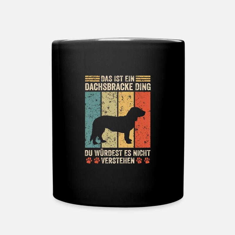 Das ist ein Dachsbracke Ding - Tasse einfarbig - Schwarz