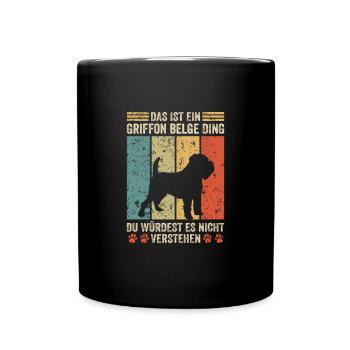 Das ist ein Griffon Belge Ding - Tasse einfarbig - Schwarz - Vorne