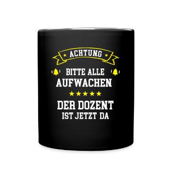 Dozent Universität Tutor Geburtstag Lehrer Uni - Tasse einfarbig - Schwarz - Vorne