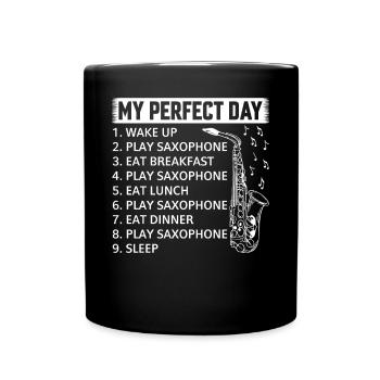 Saxophone Player Day Plan - My Perfect Day Saxopho - Tasse einfarbig - Schwarz - Vorne