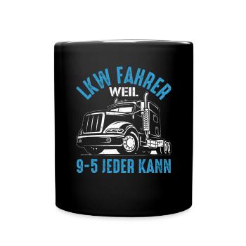 LKW Fahrer weil 9 5 jeder kann - Tasse einfarbig - Schwarz - Vorne