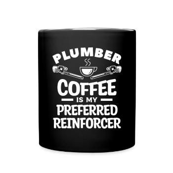 Plumber Coffee Is My Preferred Reinforcer Plumbing - Full Colour Mug - black - Front
