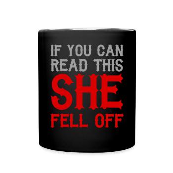 If You Can Read This She Fell Off - Tasse einfarbig - Schwarz - Vorne
