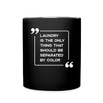 Laundry Is The Only Thing That Should Be - Full Colour Mug - black - Front
