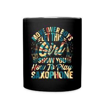 Saxophonist - Let This Girl Show You How To Play S - Full Colour Mug - black - Front