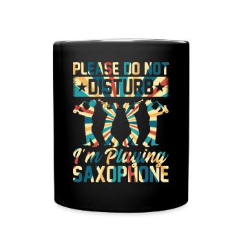 S’il vous plaît ne pas déranger Je joue du saxophone - Saxo - Mug uni - noir - Devant