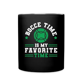Bocce Time Is My Favorite Time Shirt - Full Colour Mug - black - Front
