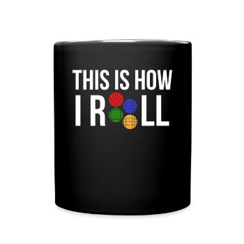 This Is How I Roll Boccia Spieler Shirt - Tasse einfarbig - Schwarz - Vorne