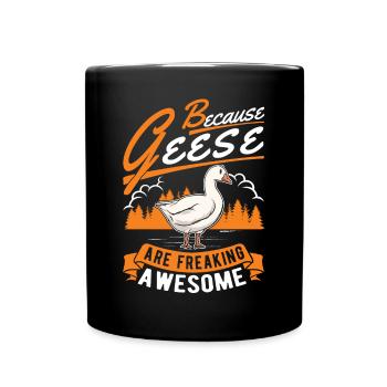 Because Geese are freaking awesome Gans - Tasse einfarbig - Schwarz - Vorne