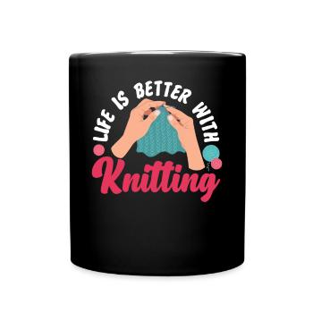 Knitting Knitter Life Is Better - Tasse einfarbig - Schwarz - Vorne