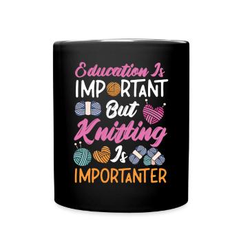 Knitting Knitter Education Is - Full Colour Mug - black - Front