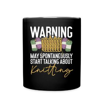Knitting Knitter Warning May - Tasse einfarbig - Schwarz - Vorne