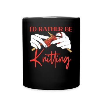 Knitting Knitter I'd Rather Be - Full Colour Mug - black - Front