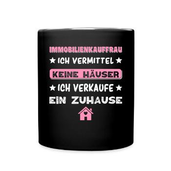 Spruch Immobilienkauffrau Immobilien Maklerin - Tasse einfarbig - Schwarz - Vorne