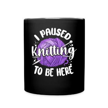Knitting Knitter I Paused Knitting - Tasse einfarbig - Schwarz - Vorne