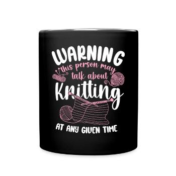 Knitting Knitter Warning This - Full Colour Mug - black - Front