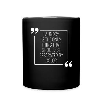 Wäsche ist das einzige, was durch Farbe - Tasse einfarbig - Schwarz - Vorne