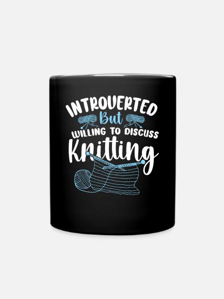 Knitting Knitter Introverted But - Tasse einfarbig - Schwarz