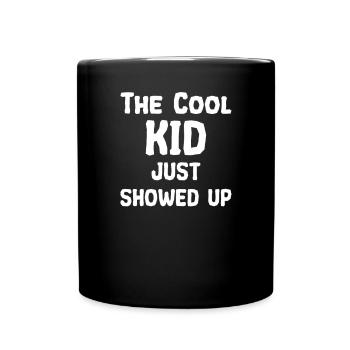 The cool kid just showed up - Full Colour Mug - black - Front