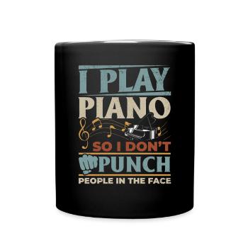 I Play Piano So I Don't Punch People In The Face P - Full Colour Mug - black - Front