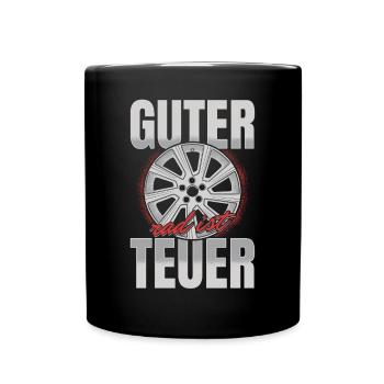 Guter Rad ist Teuer! Tuner Felgen Spruch Tuning - Tasse einfarbig - Schwarz - Vorne