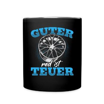 Guter Rad ist Teuer! Tuner Felgen Spruch Tuning - Tasse einfarbig - Schwarz - Vorne
