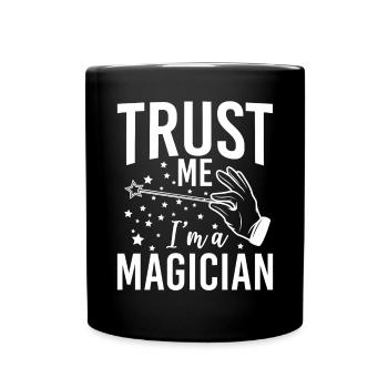 Trust Me im A Magician Wizard Magic Trick Magic - Full Colour Mug - black - Front