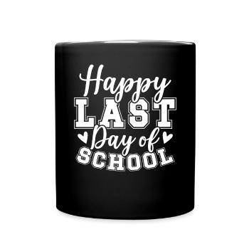 Happy Last Day Of School Graduation Exam Certificate - Full Colour Mug - black - Front